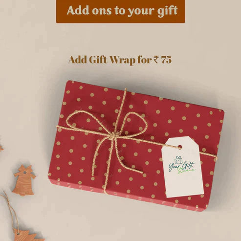 Gift Wrap your product with a special wrap to make it unique and delightful experience